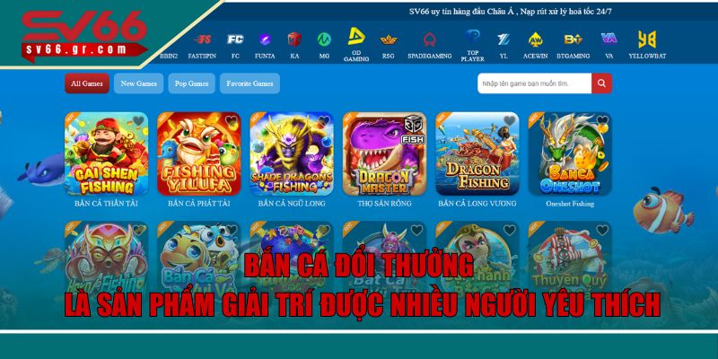 Bắn cá đổi thưởng là sản phẩm giải trí được nhiều người yêu thích