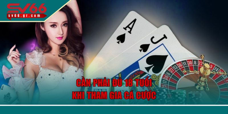Đăng Ký SV66 Dễ Dàng - Để Bước Vào Những Trải Nghiệm Mới 1 Cần phải đủ 18 tuổi khi tham gia cá cược