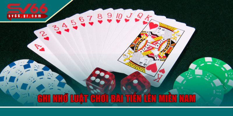 Ghi nhớ luật chơi bài tiến lên miền Nam