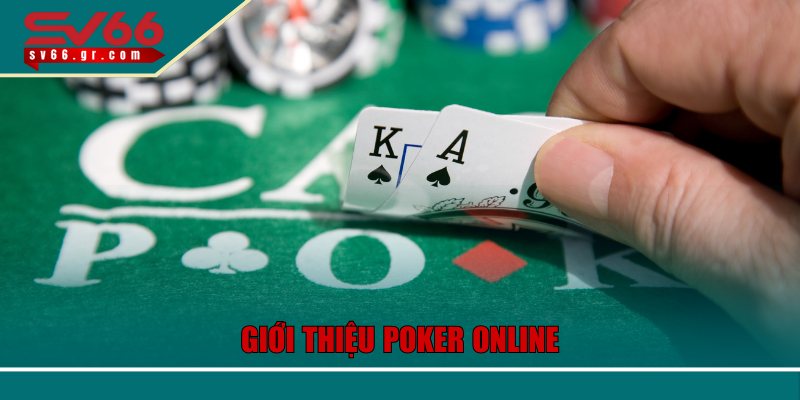 Poker Online SV66 – Chinh Phục Các Ván Bài Tỷ Lệ Thắng Cao 2 Giới thiệu Poker Online