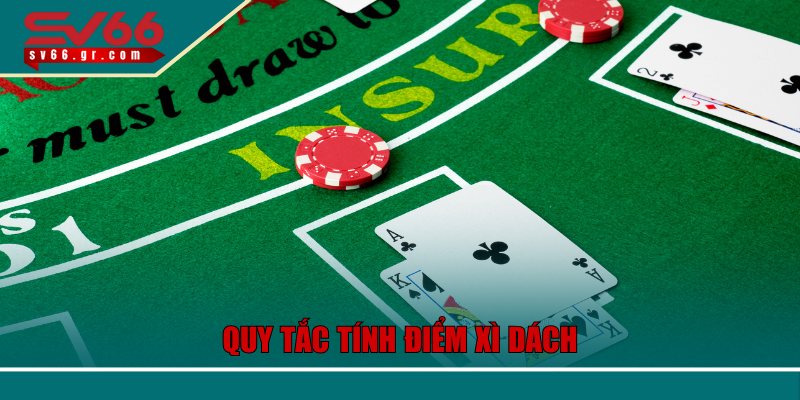 Quy tắc tính điểm xì dách