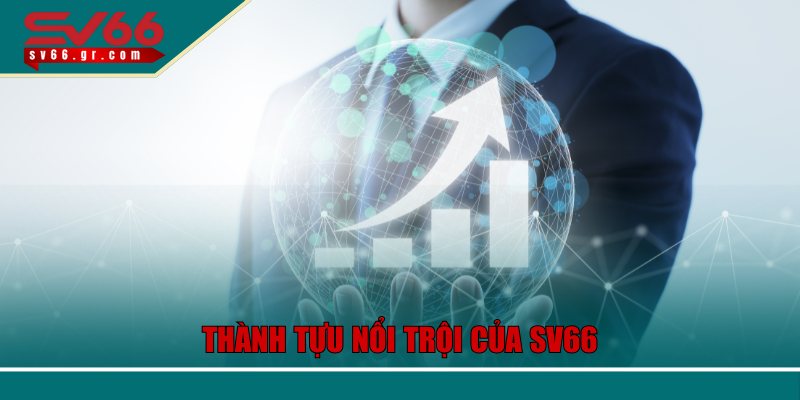 Thành tựu nổi trội của SV66