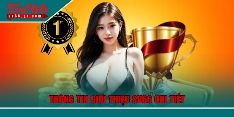 Thông tin giới thiệu SV66 chi tiết