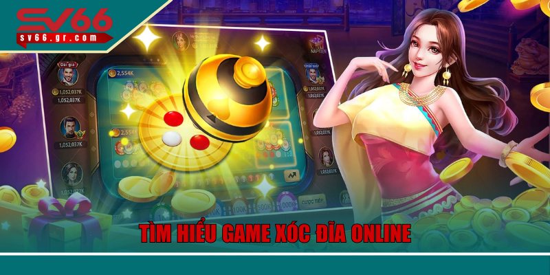 Xóc Đĩa Online Tại SV66 – Trải Nghiệm Nhanh, Tỷ Lệ Thắng Cao 2 Tìm hiểu game xóc đĩa online